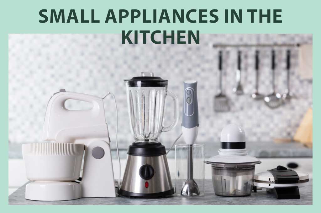Small kitchen appliances used in the kitchen